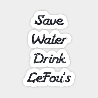 Save Water Drink LeFou's! Sticker